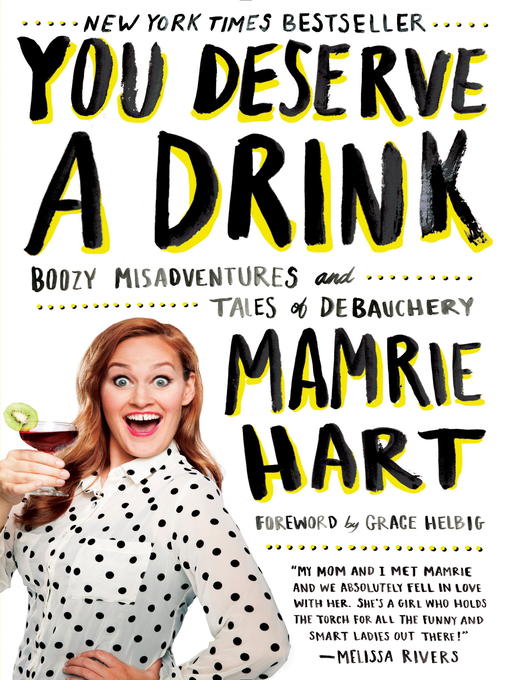 Détails du titre pour You Deserve a Drink par Mamrie Hart - Disponible